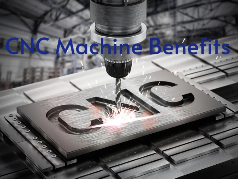 cnc machining benefits
